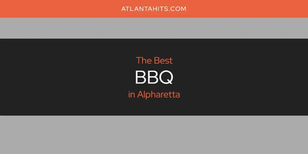 The Absolute Best BBQ in Alpharetta  [Updated 2024]