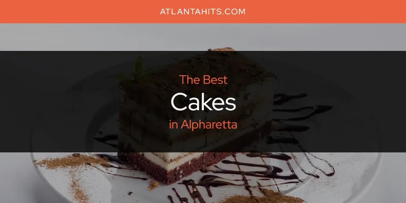 The Absolute Best Cakes in Alpharetta  [Updated 2024]