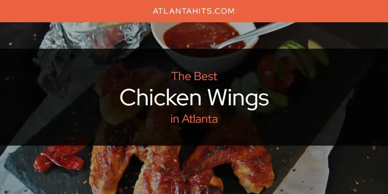 The Absolute Best Chicken Wings in Atlanta  [Updated 2024]