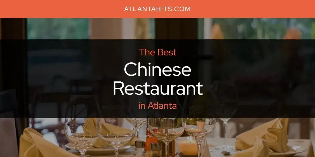 The Absolute Best Chinese Restaurant in Atlanta  [Updated 2024]