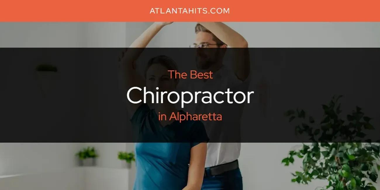 The Absolute Best Chiropractor in Alpharetta  [Updated 2024]