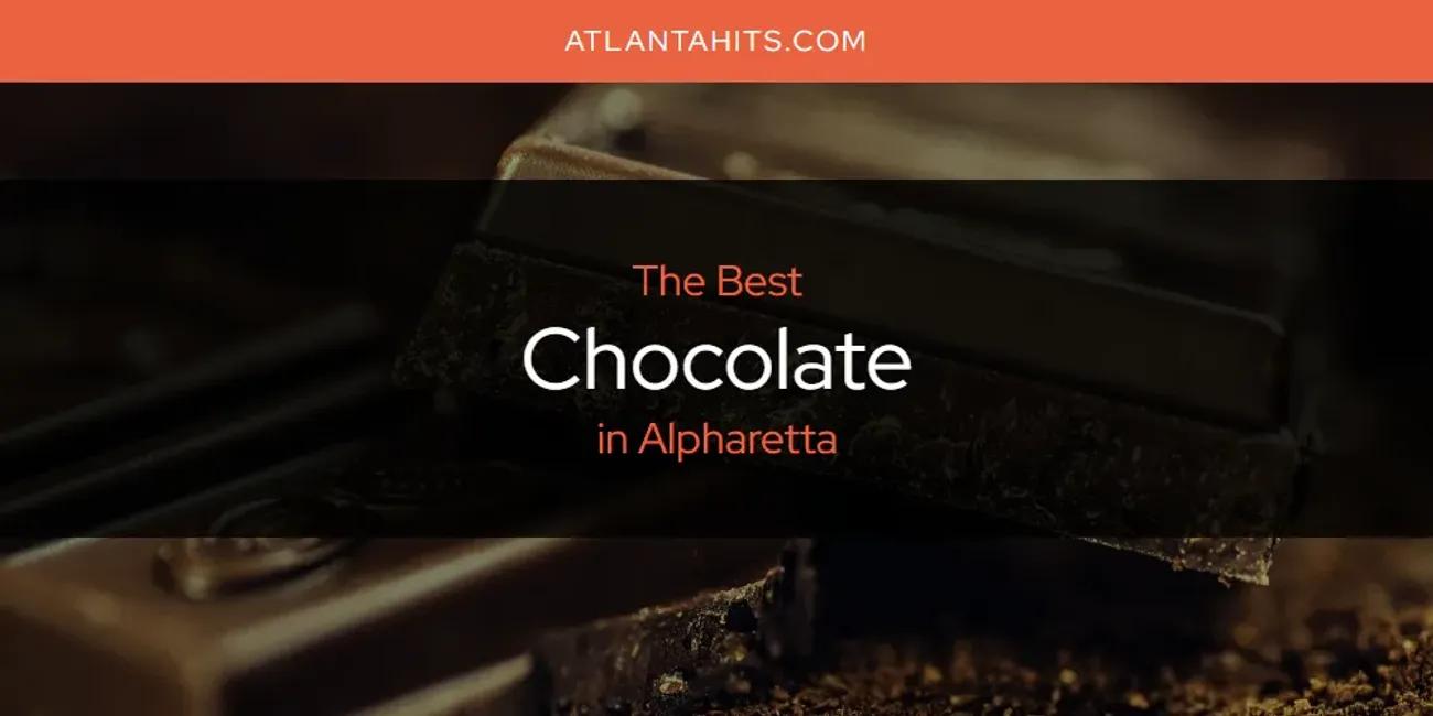 The Absolute Best Chocolate in Alpharetta  [Updated 2025]