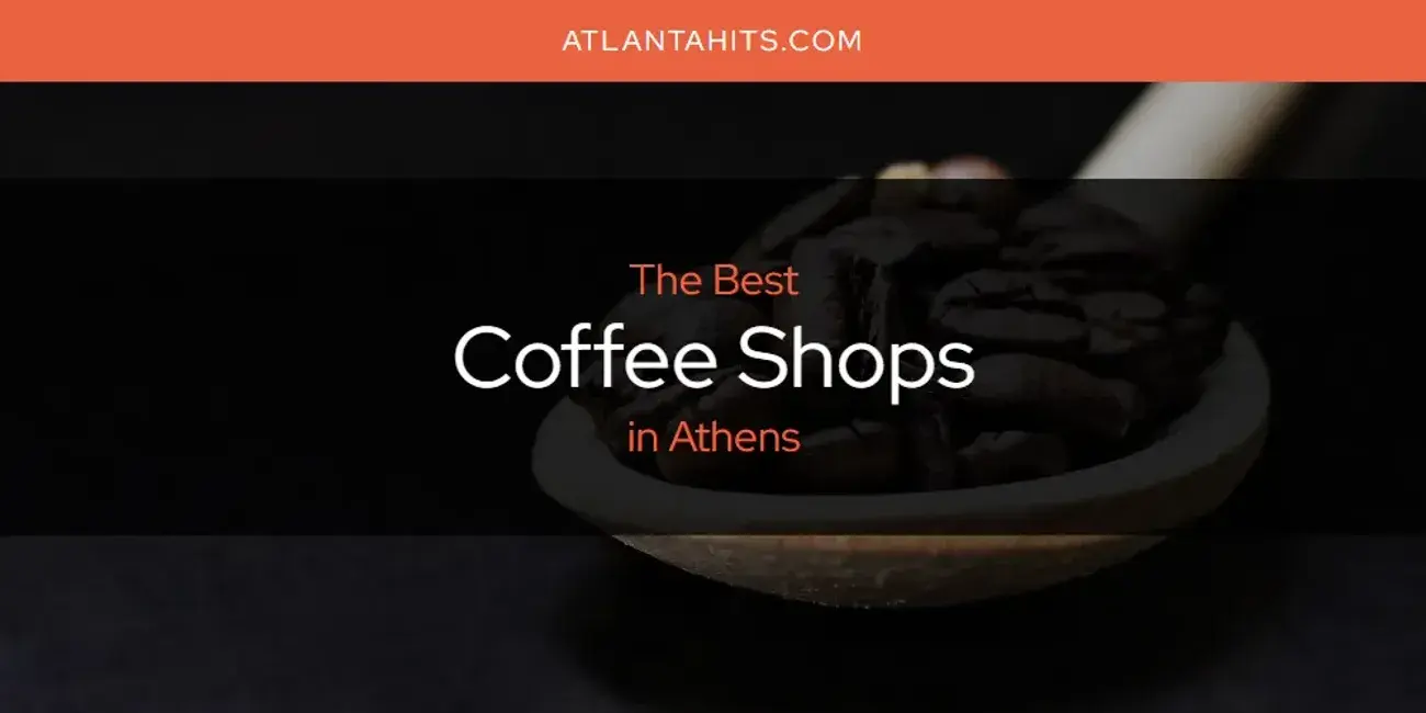 The Absolute Best Coffee Shops in Athens  [Updated 2024]