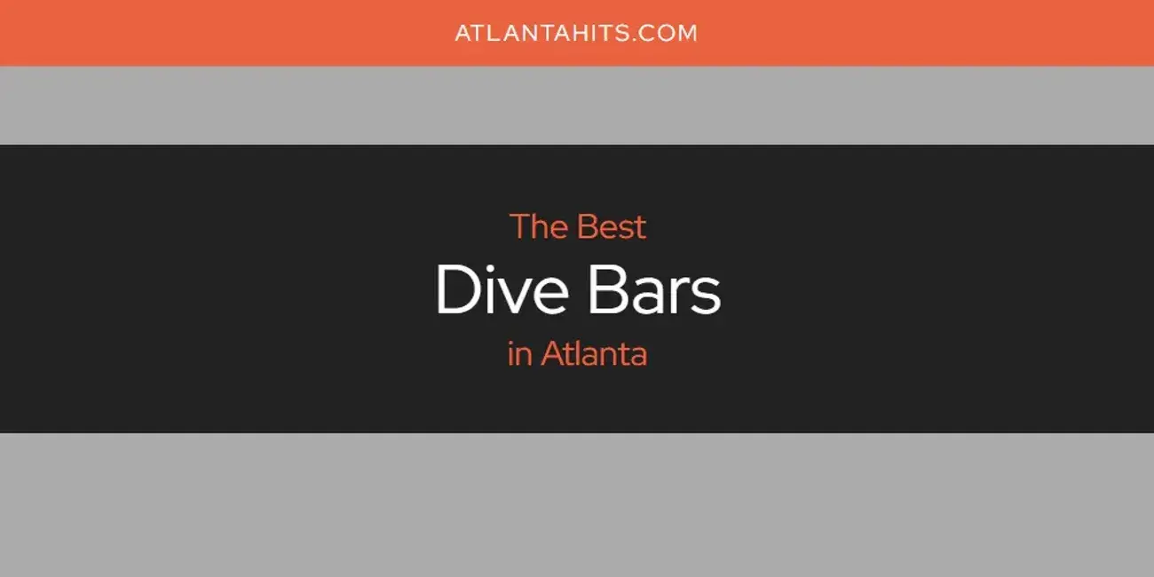 The Absolute Best Dive Bars in Atlanta  [Updated 2024]