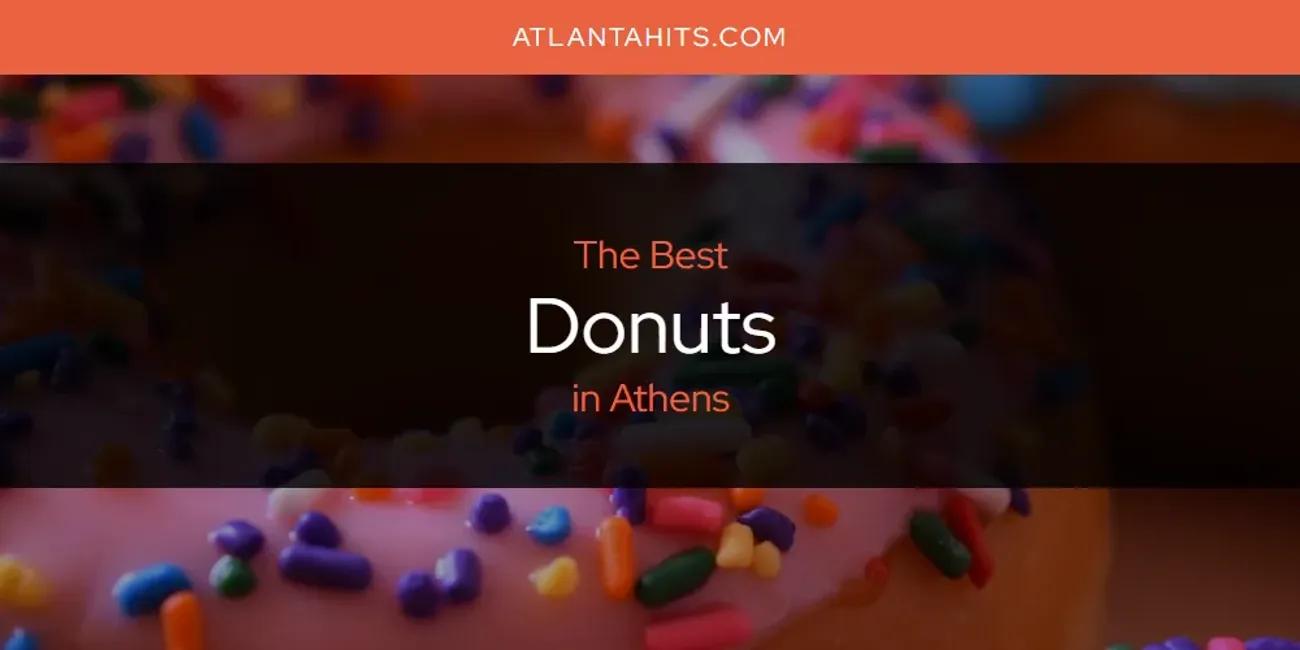 The Absolute Best Donuts in Athens  [Updated 2024]