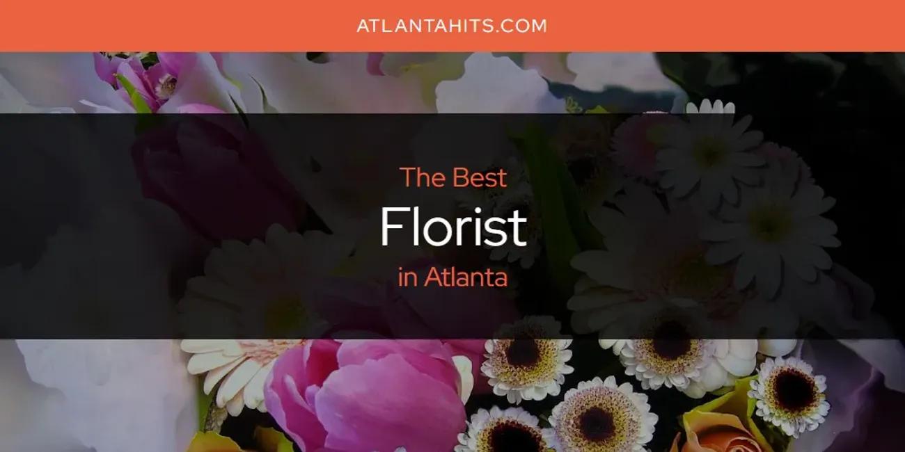 The Absolute Best Florist in Atlanta  [Updated 2024]