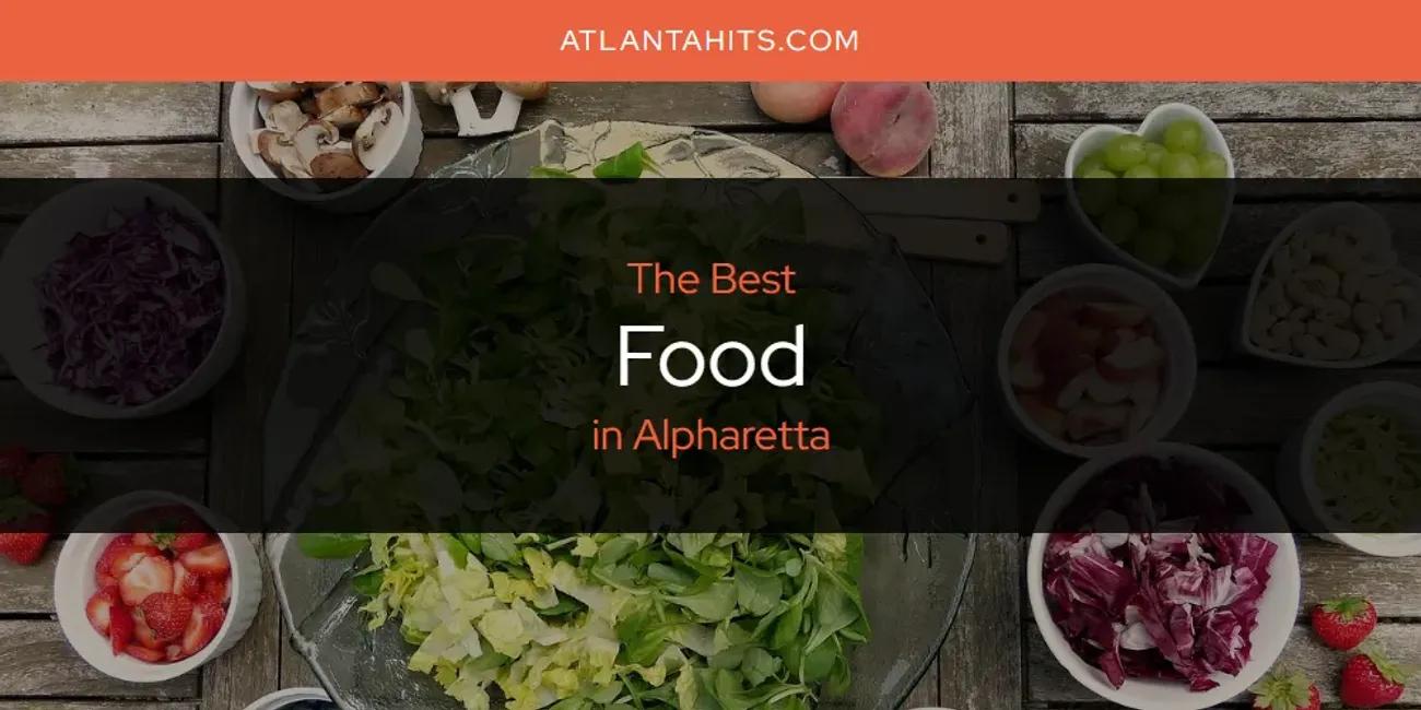 The Absolute Best Food in Alpharetta  [Updated 2024]