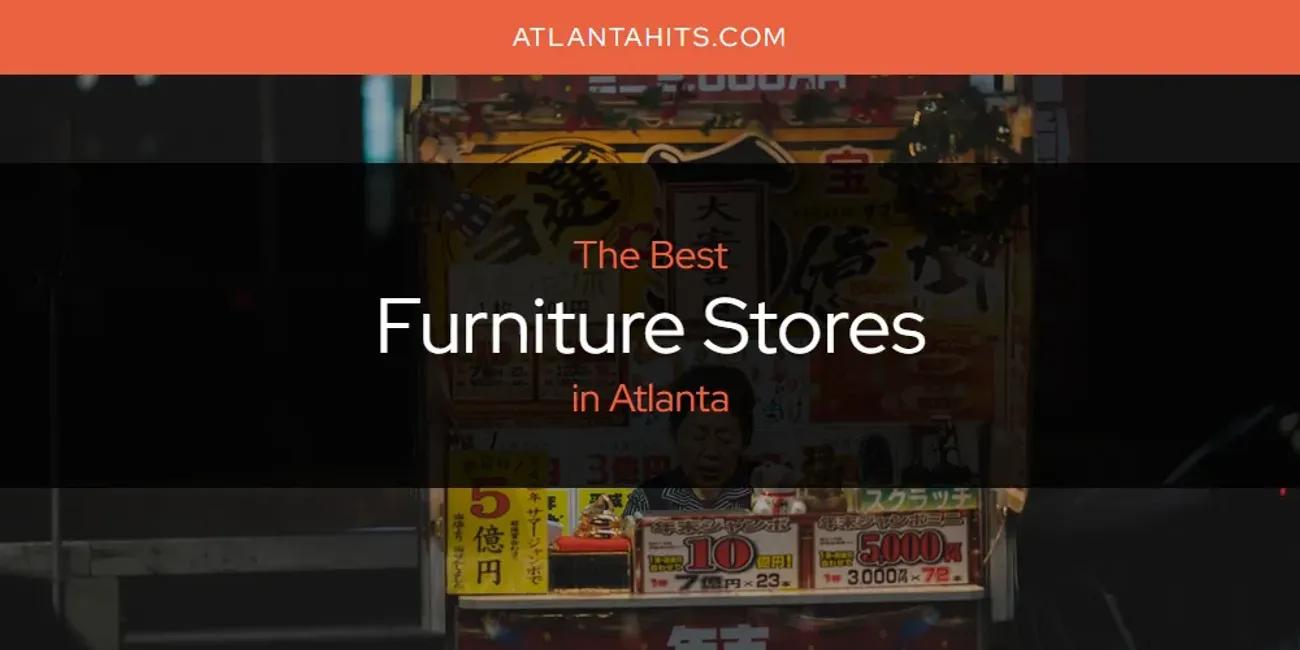 The Absolute Best Furniture Stores in Atlanta  [Updated 2024]