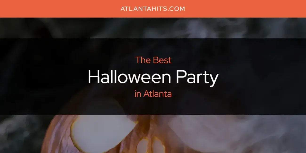 The Absolute Best Halloween Party in Atlanta  [Updated 2024]