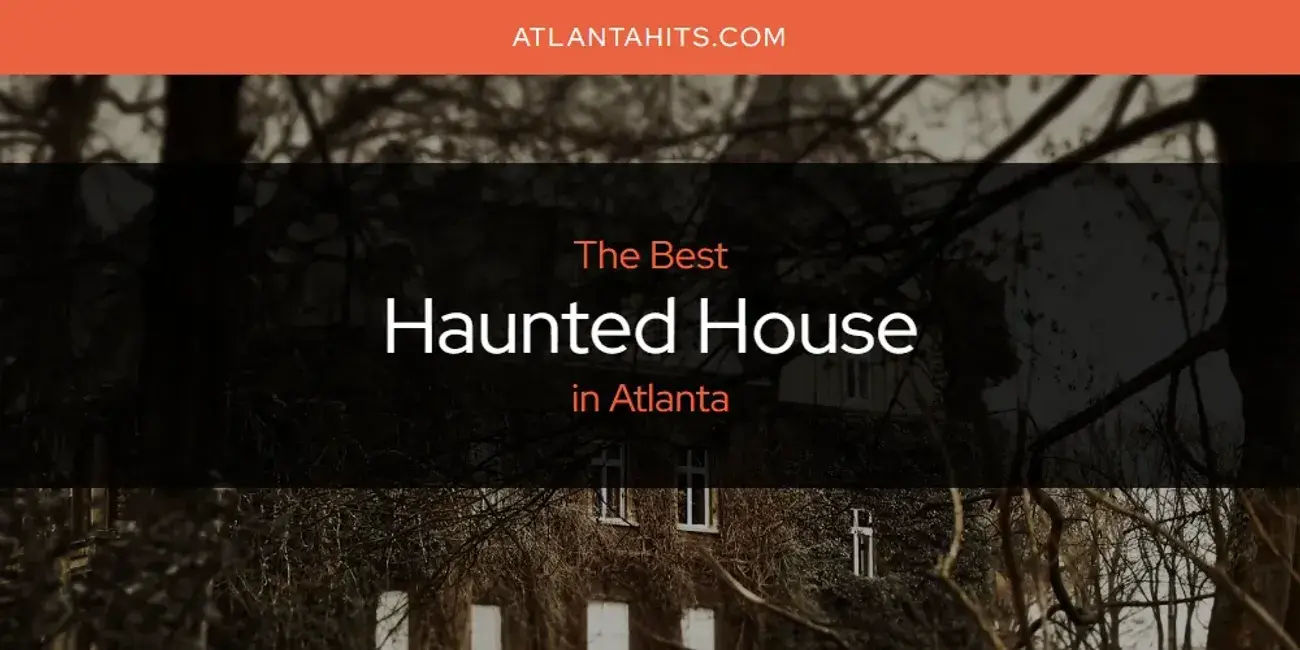 The Absolute Best Haunted House in Atlanta  [Updated 2024]