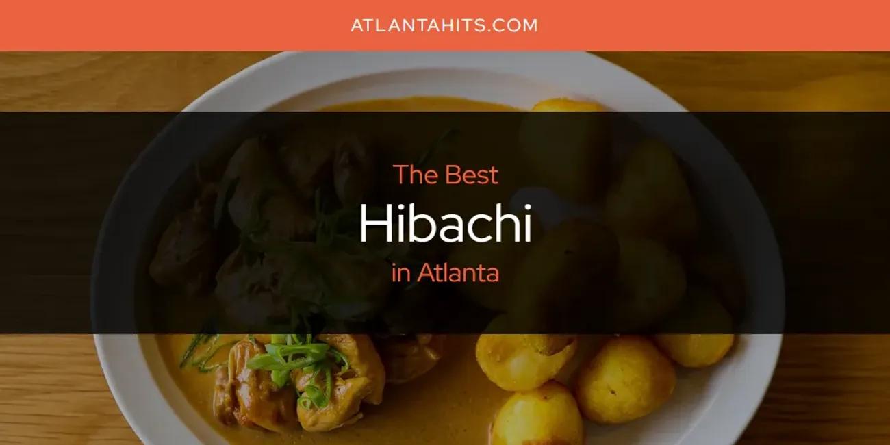 The Absolute Best Hibachi in Atlanta  [Updated 2024]