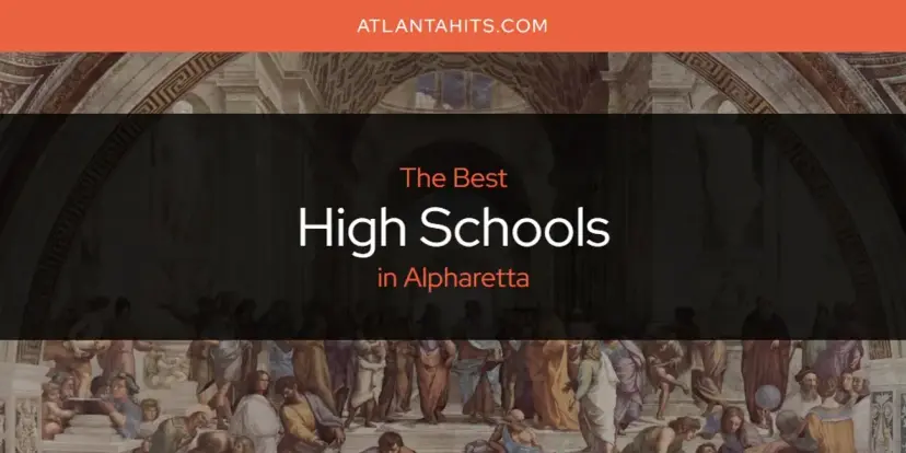 The Absolute Best High Schools in Alpharetta  [Updated 2024]