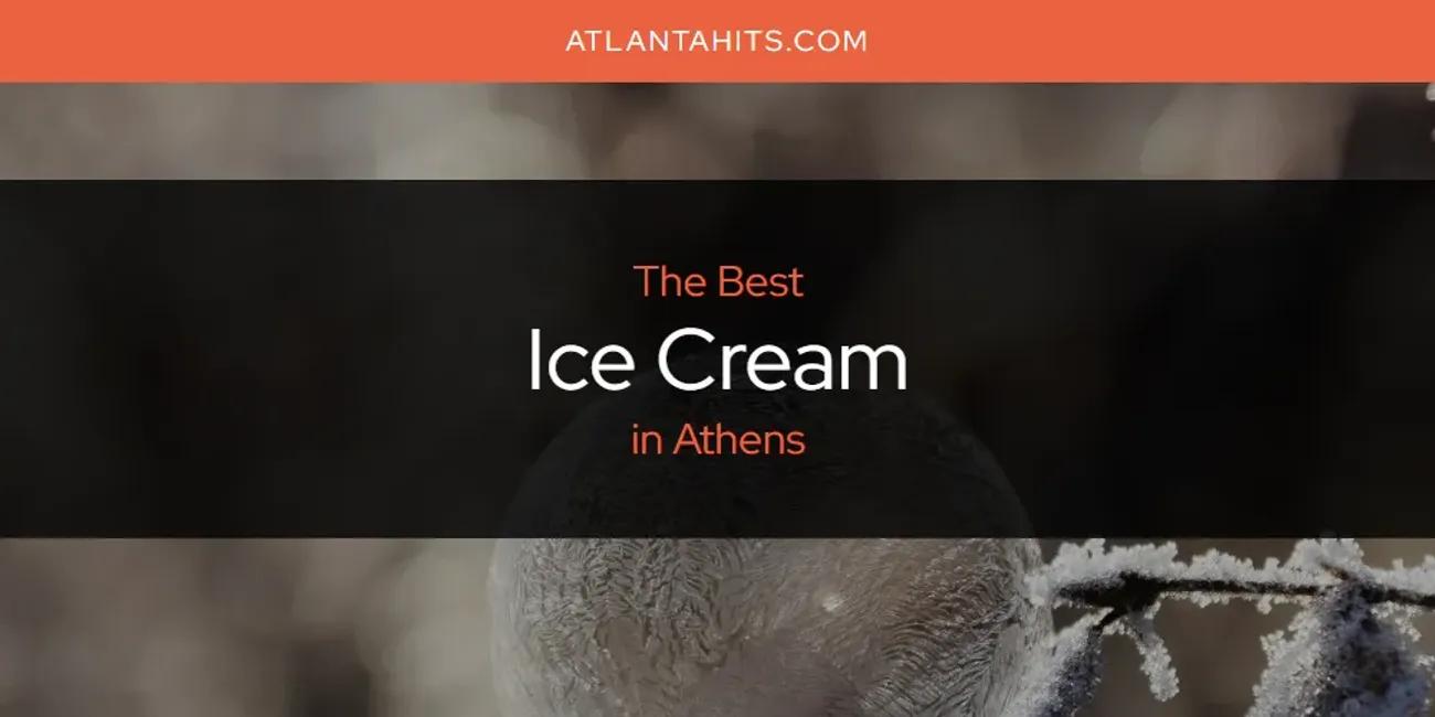 The Absolute Best Ice Cream in Athens  [Updated 2024]