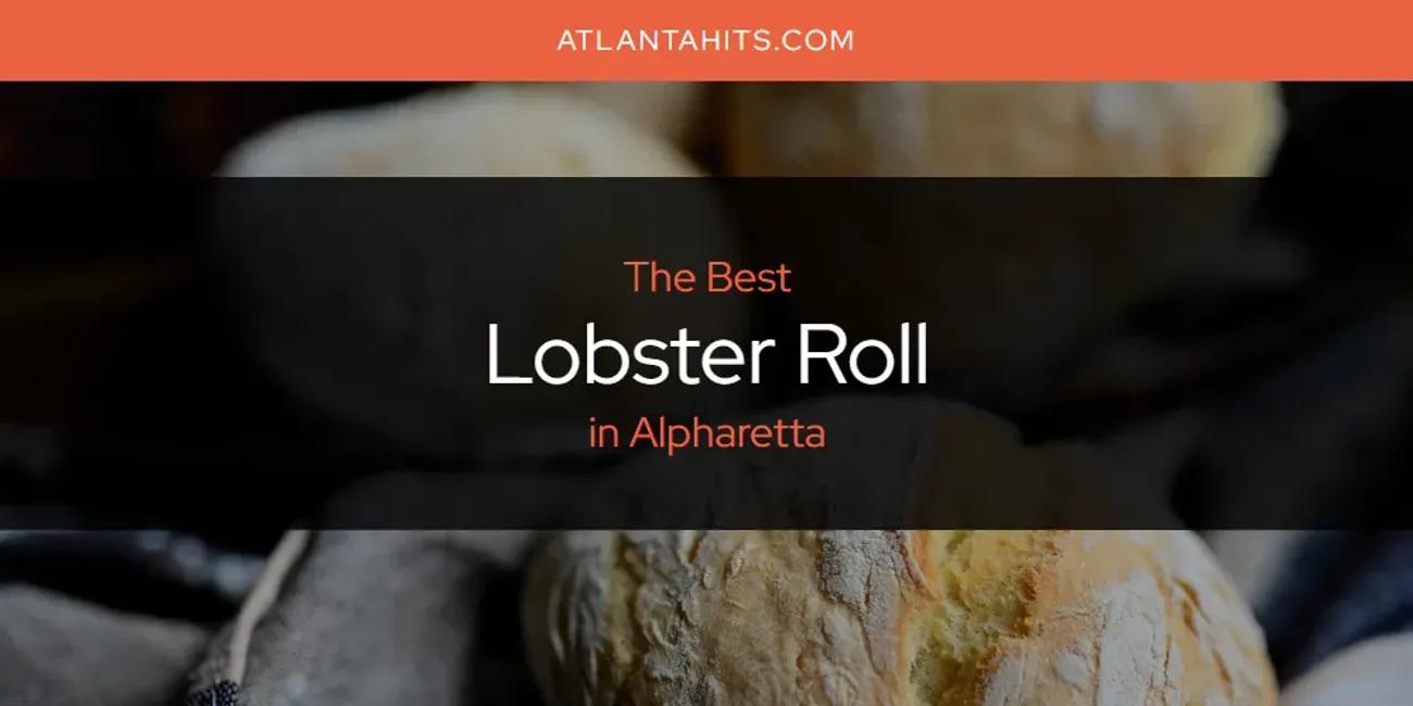 The Absolute Best Lobster Roll in Alpharetta  [Updated 2025]