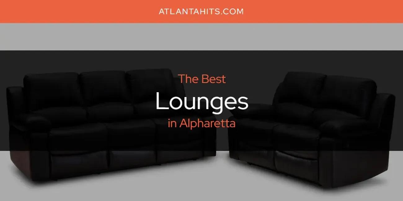 The Absolute Best Lounges in Alpharetta  [Updated 2025]