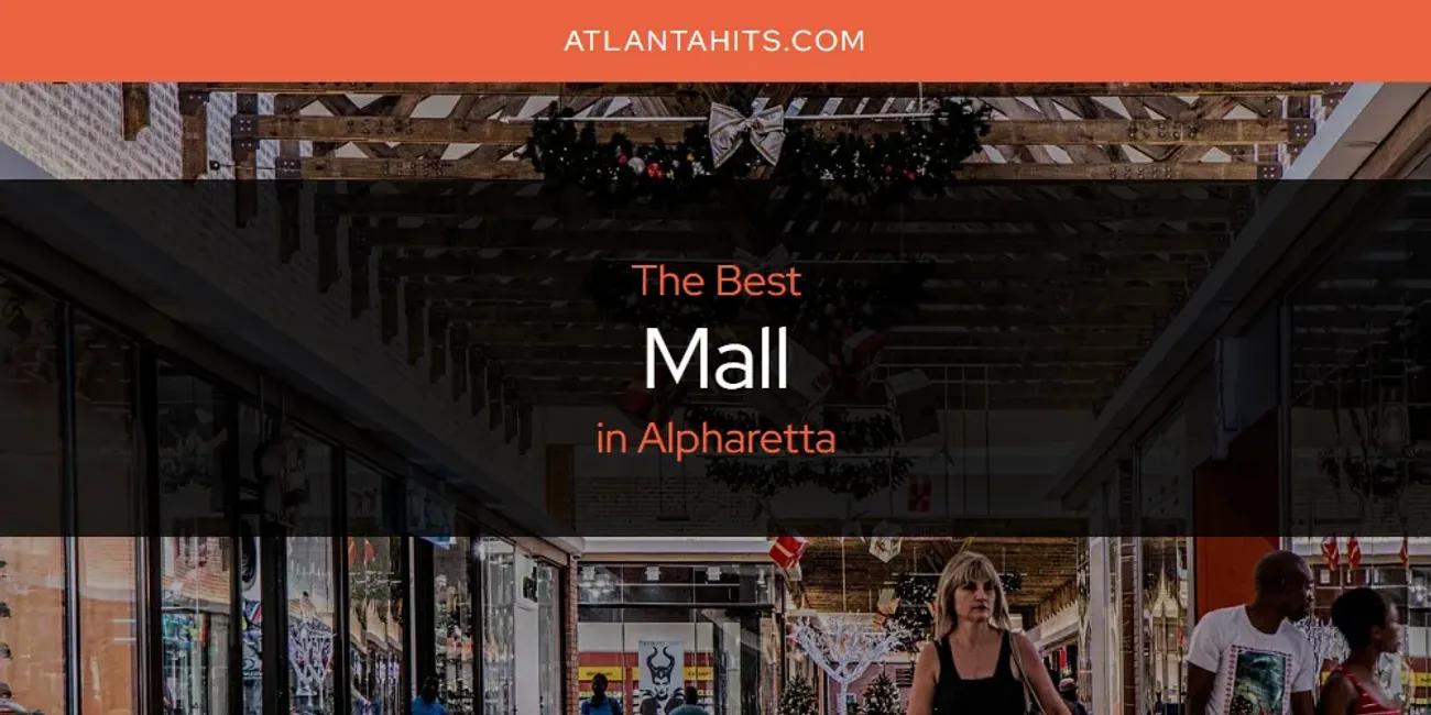 The Absolute Best Mall in Alpharetta  [Updated 2025]