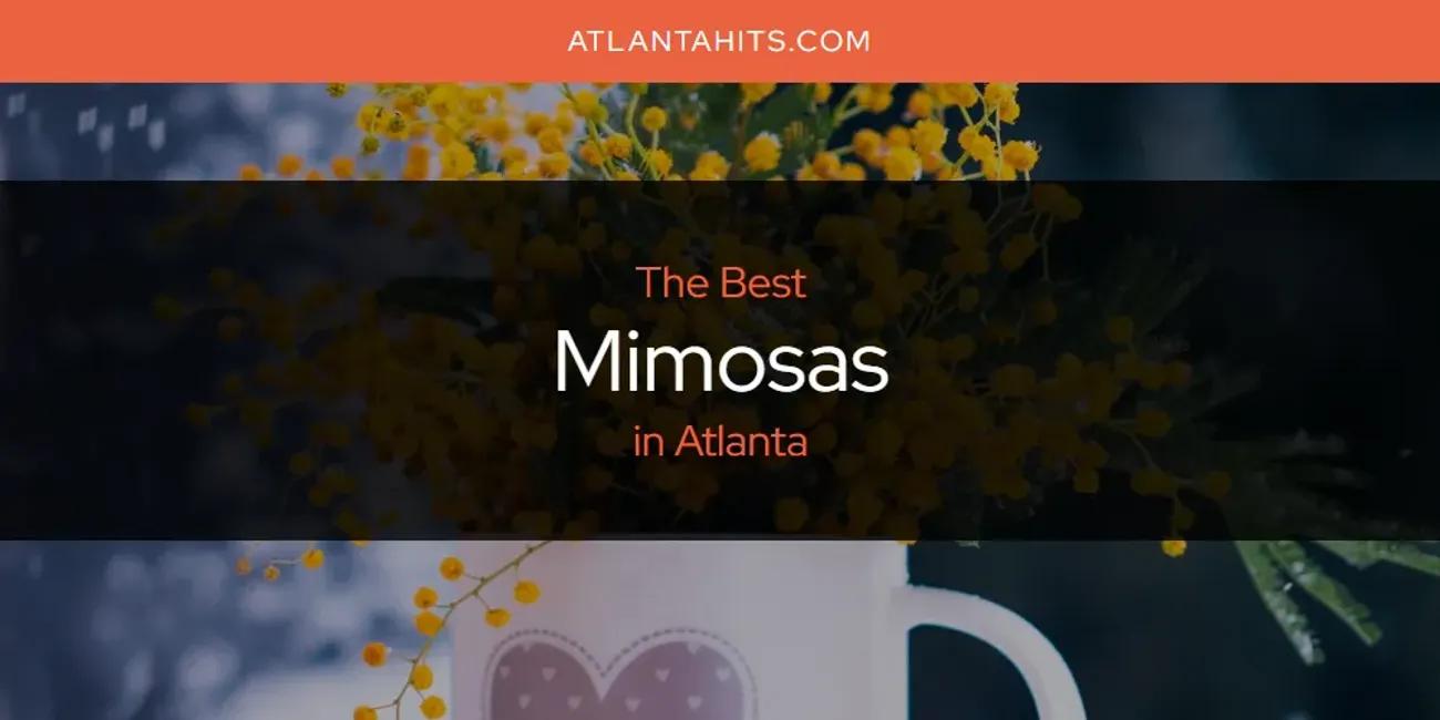 The Absolute Best Mimosas in Atlanta  [Updated 2024]