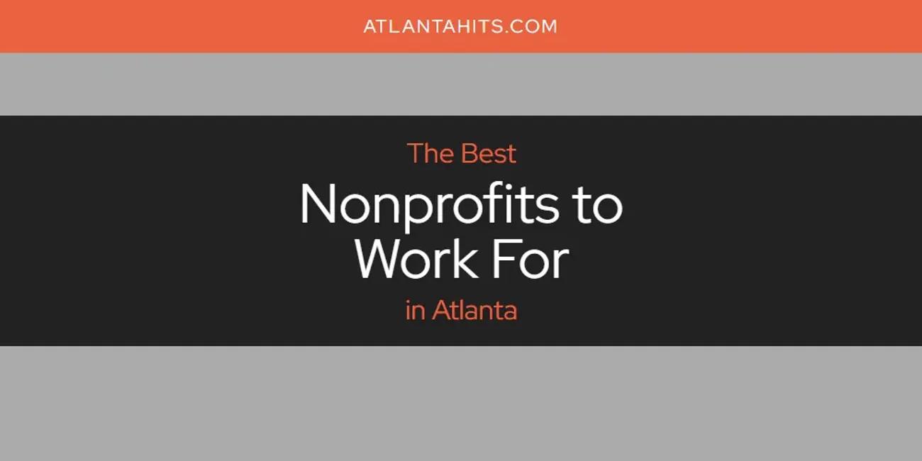 The Absolute Best Nonprofits to Work for in Atlanta  [Updated 2024]