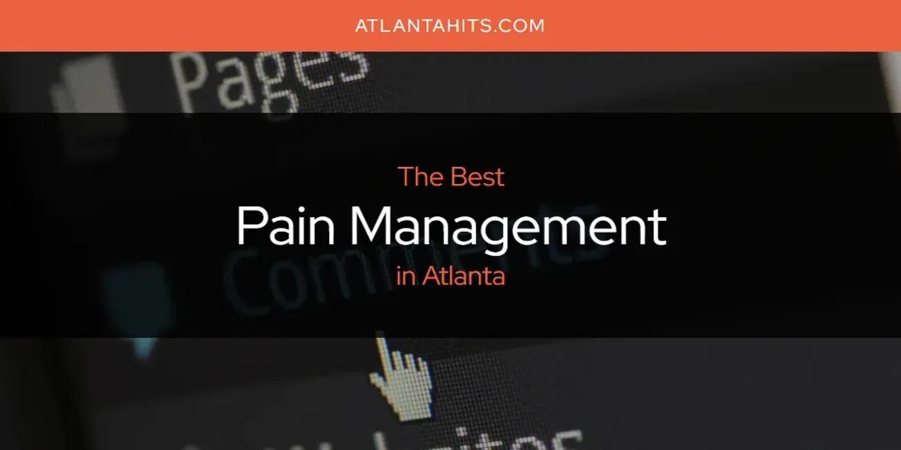 The Absolute Best Pain Management in Atlanta  [Updated 2024]