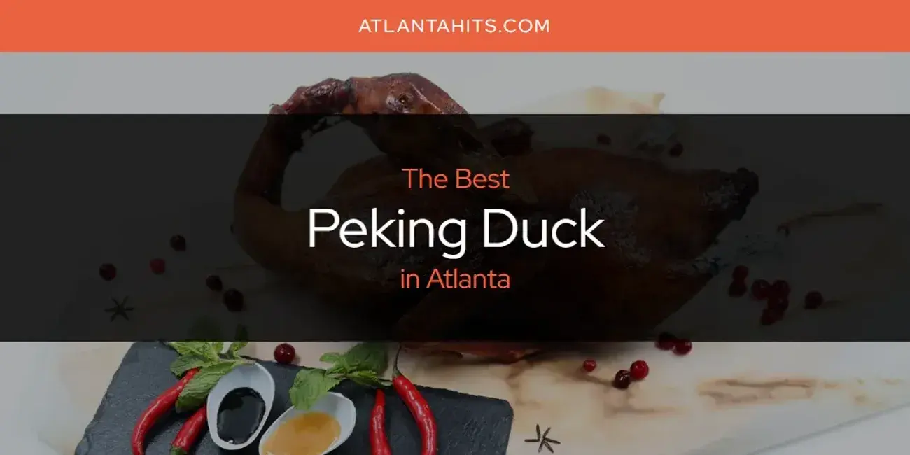 Atlanta's Best Peking Duck [Updated 2024]
