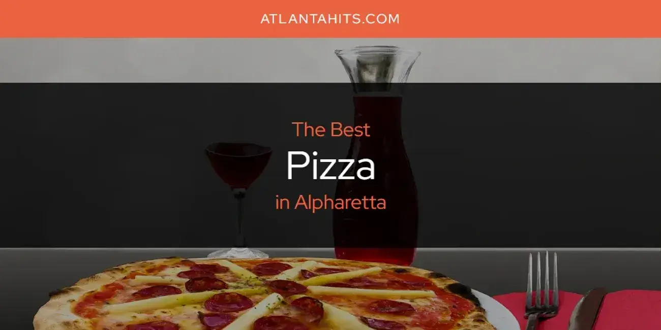 Alpharetta's Best Pizza [Updated 2024]
