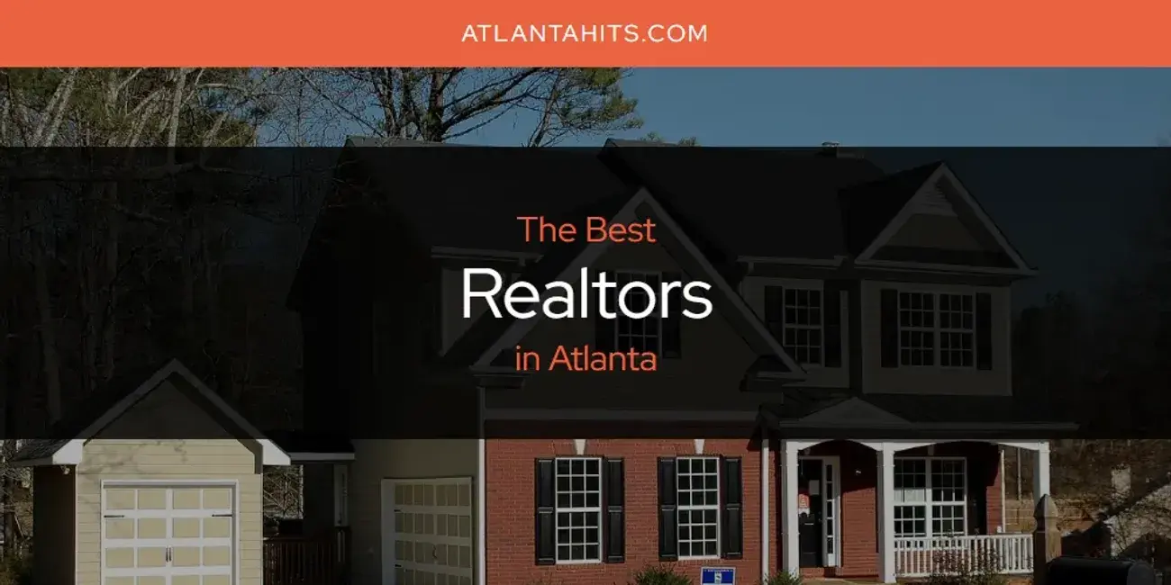 Atlanta's Best Realtors [Updated 2024]