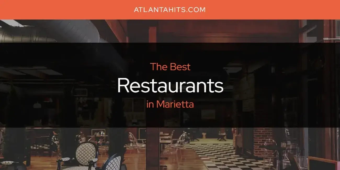 Marietta's Best Restaurants [Updated 2024]