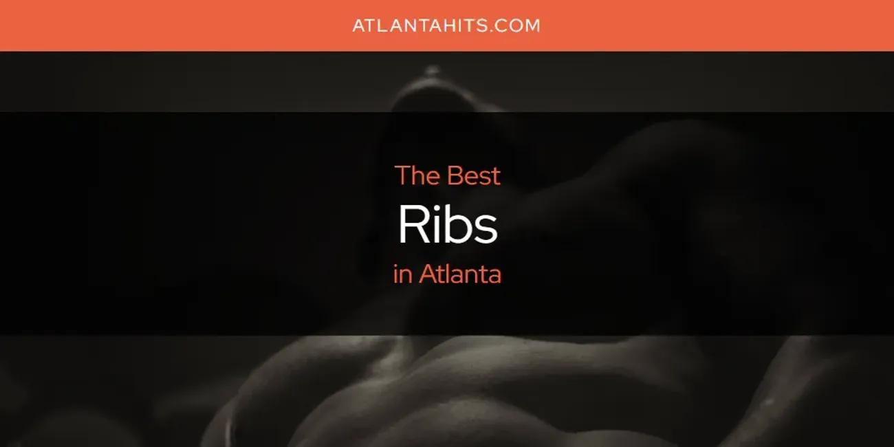 The Absolute Best Ribs in Atlanta  [Updated 2024]