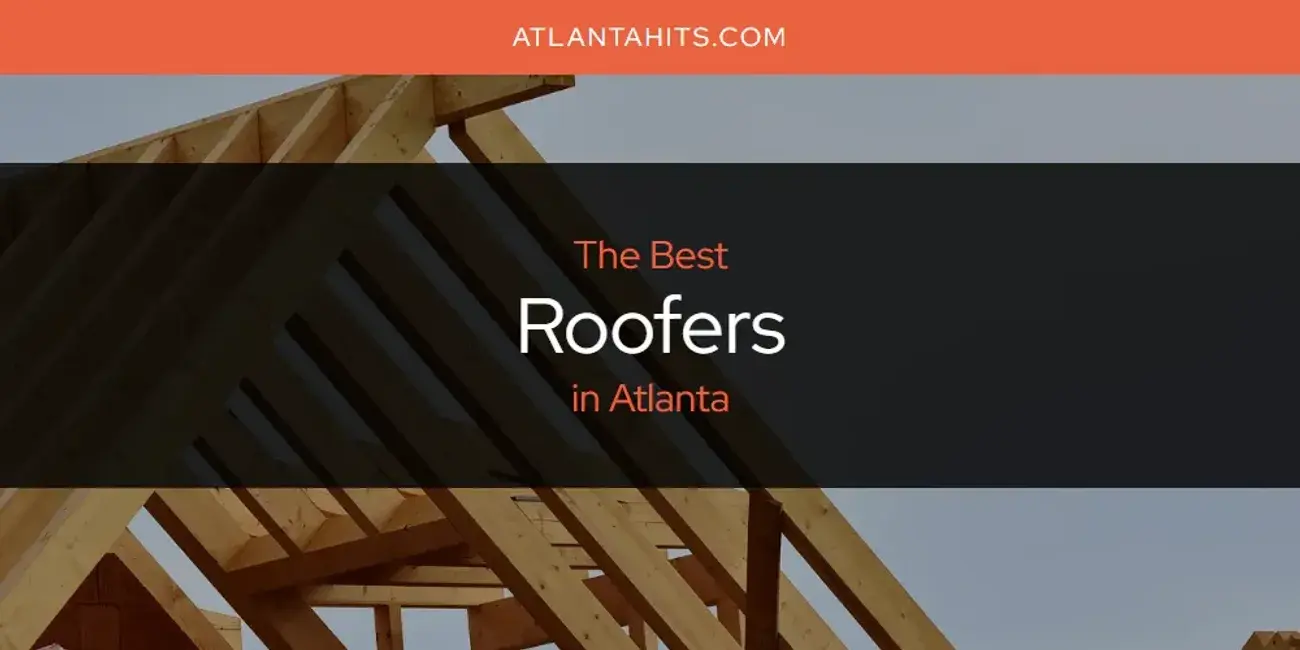 Atlanta's Best Roofers [Updated 2024]