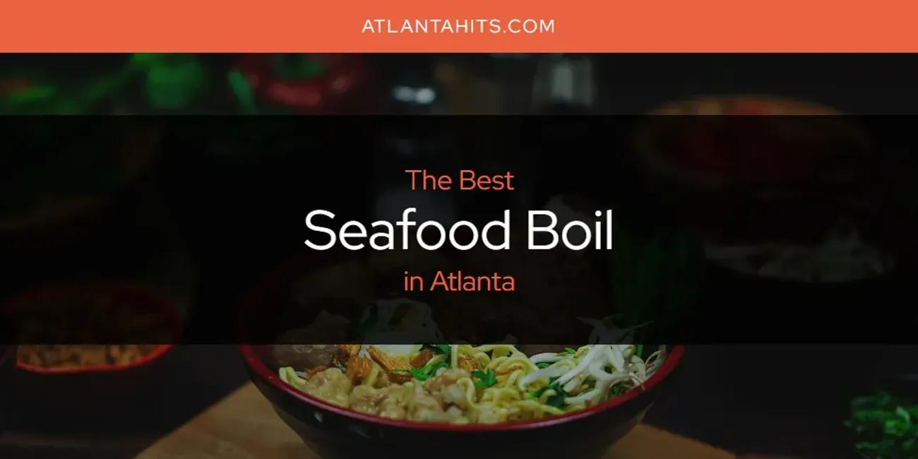 The Absolute Best Seafood Boil in Atlanta  [Updated 2024]