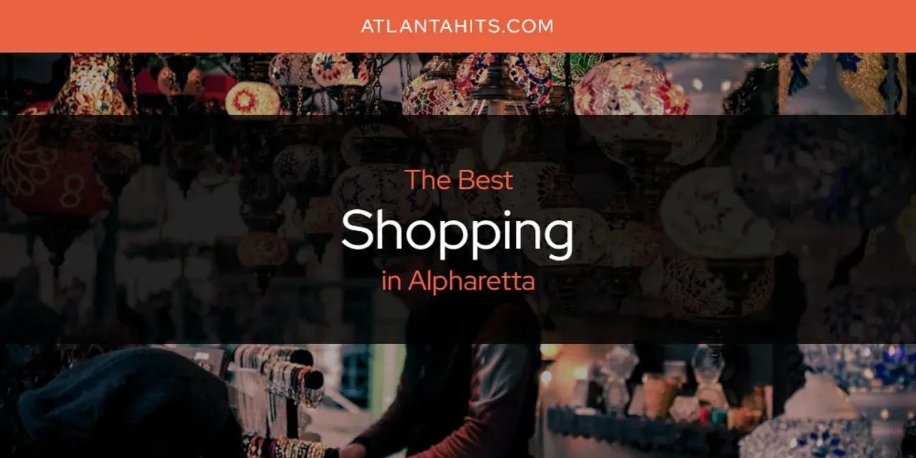 The Absolute Best Shopping in Alpharetta  [Updated 2024]