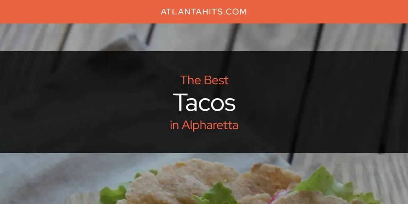 The Absolute Best Tacos in Alpharetta  [Updated 2024]