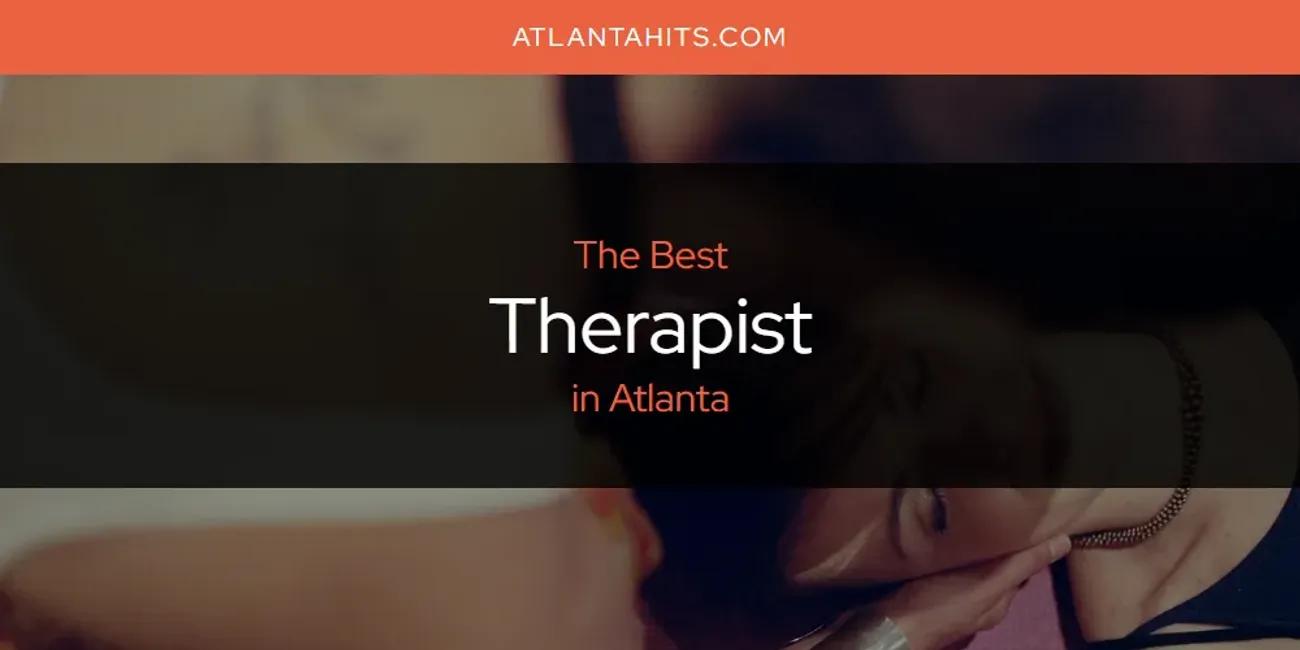 The Absolute Best Therapist in Atlanta  [Updated 2024]