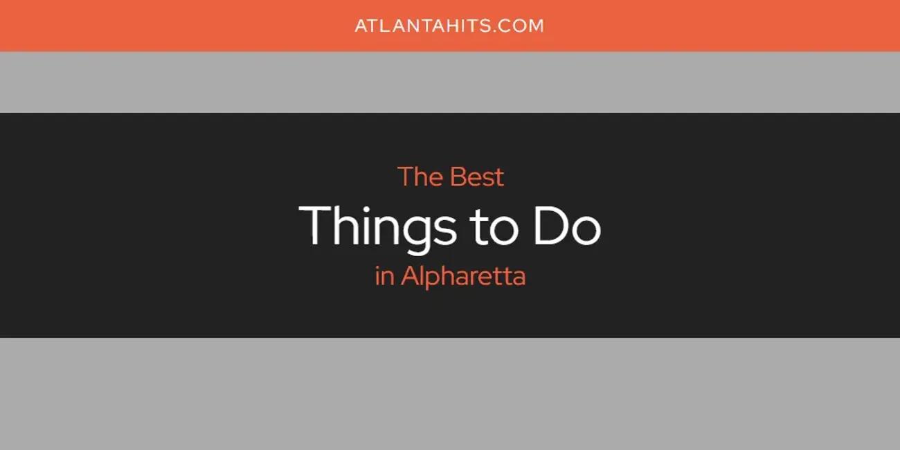 The Absolute Best Things to Do in Alpharetta  [Updated 2024]