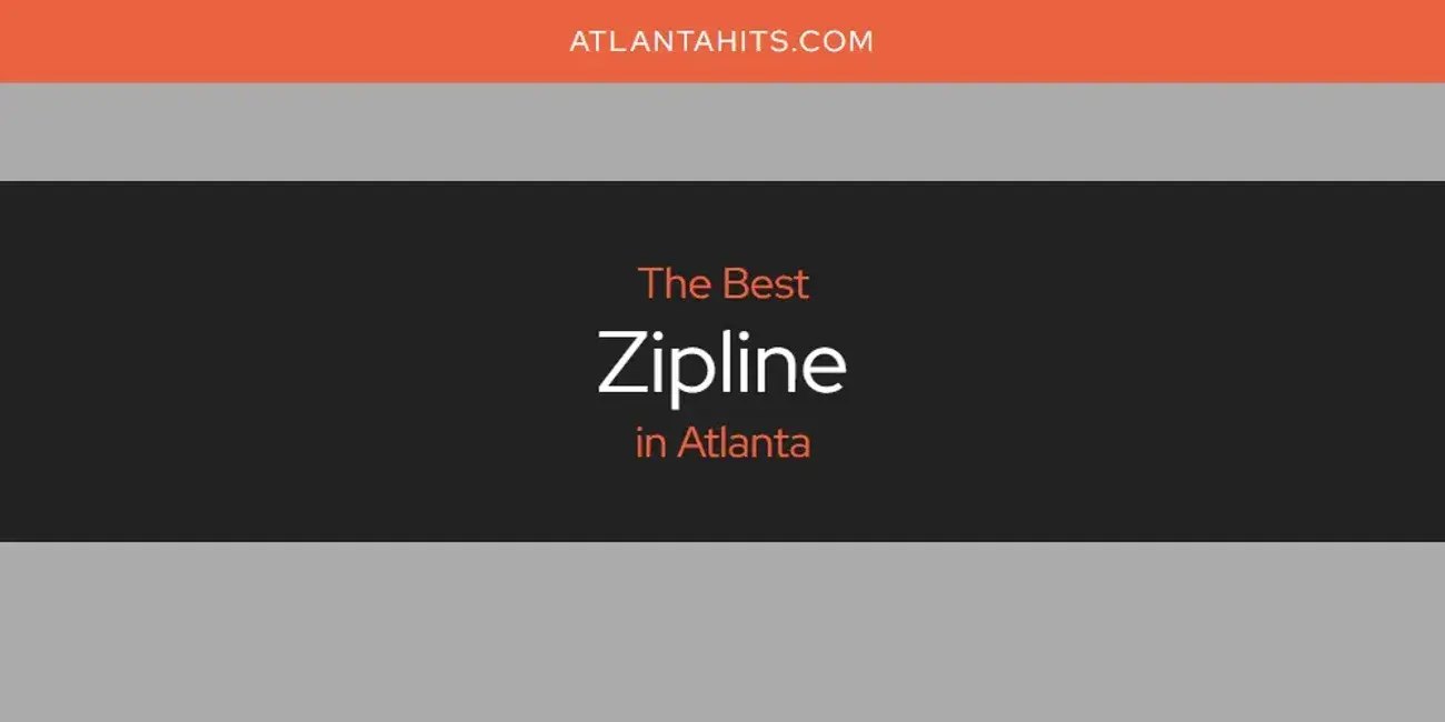 Atlanta's Best Zipline [Updated 2024]