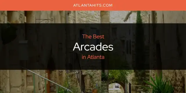 The Absolute Best Arcades in Atlanta  [Updated 2024]