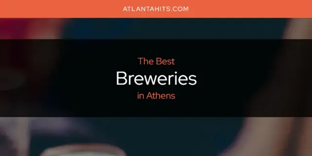 The Absolute Best Breweries in Athens  [Updated 2024]