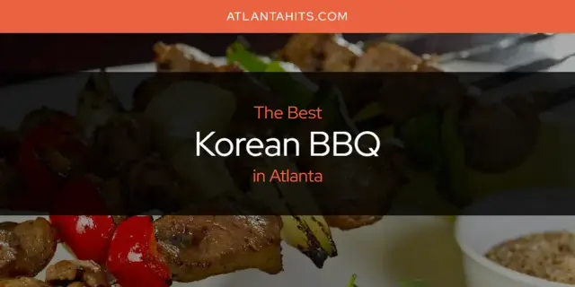 Atlanta's Best Korean BBQ [Updated 2024]