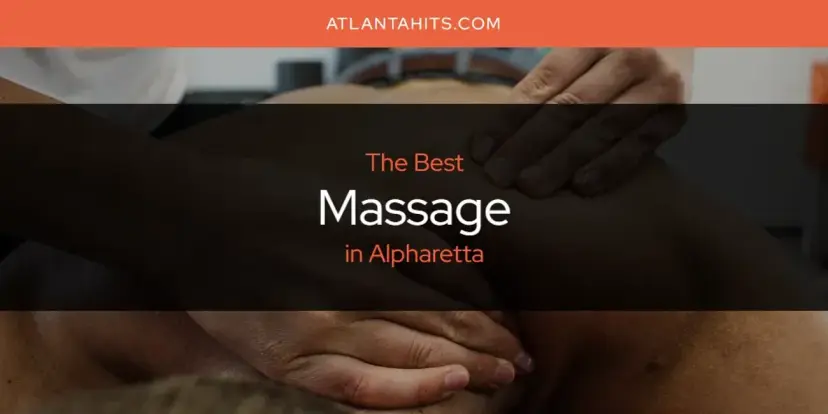 Alpharetta's Best Massage [Updated 2024]