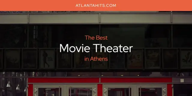 Athens' Best Movie Theater [Updated 2024]