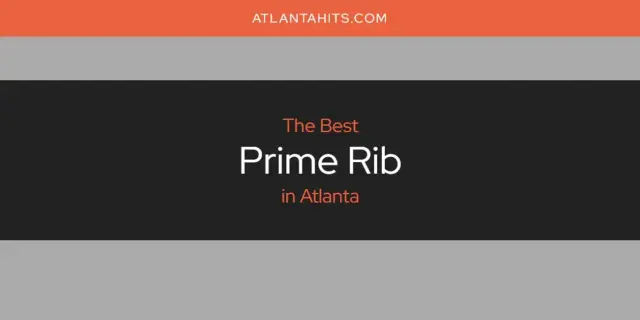 Atlanta's Best Prime Rib [Updated 2024]