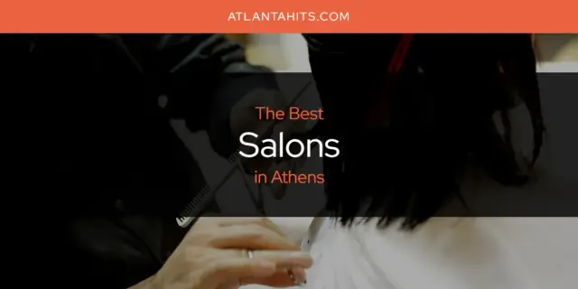 Athens' Best Salons [Updated 2024]