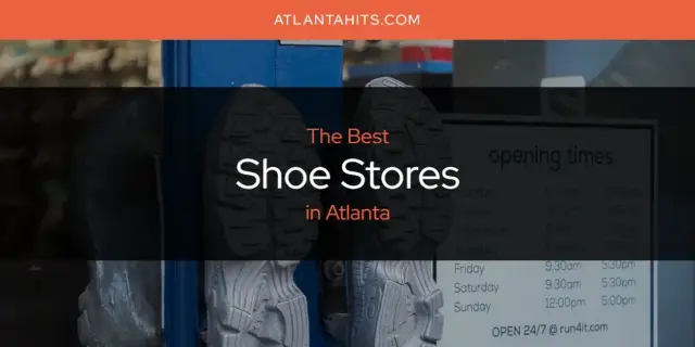 Atlanta's Best Shoe Stores [Updated 2024]