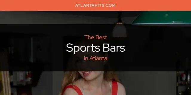 Atlanta's Best Sports Bars [Updated 2024]