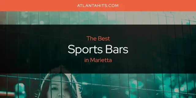 Marietta's Best Sports Bars [Updated 2024]