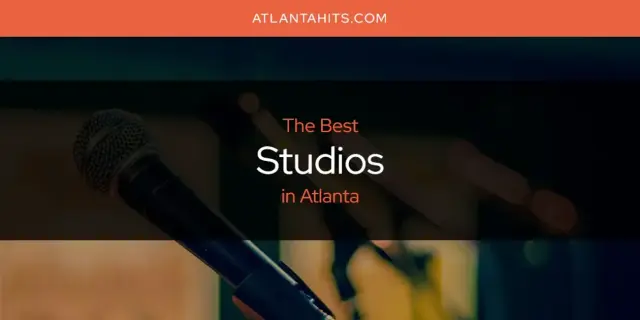 Atlanta's Best Studios [Updated 2024]
