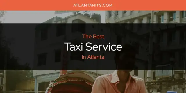Atlanta's Best Taxi Service [Updated 2024]