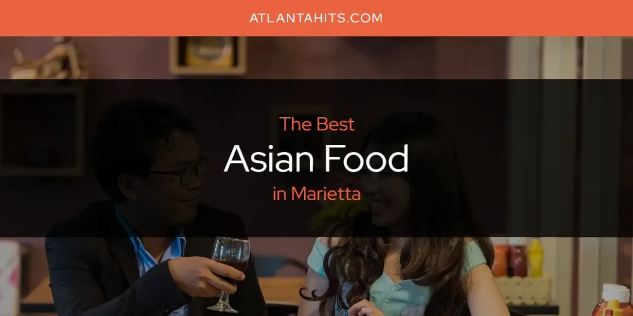 Marietta's Best Asian Food [Updated 2025]