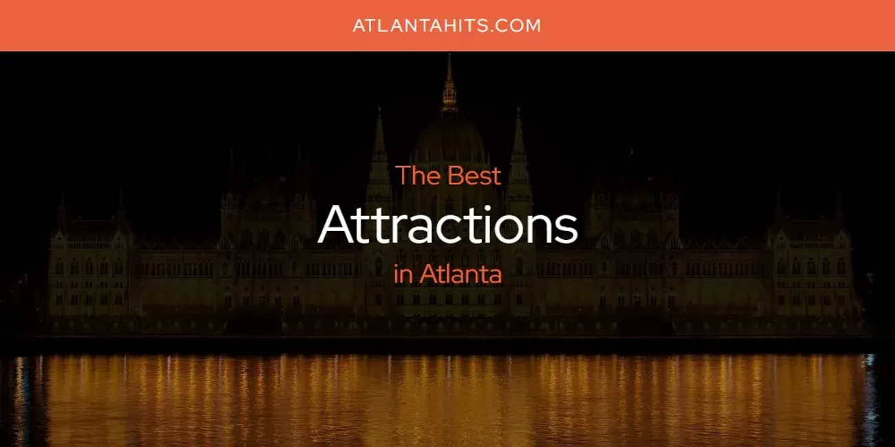 The Absolute Best Attractions in Atlanta  [Updated 2025]