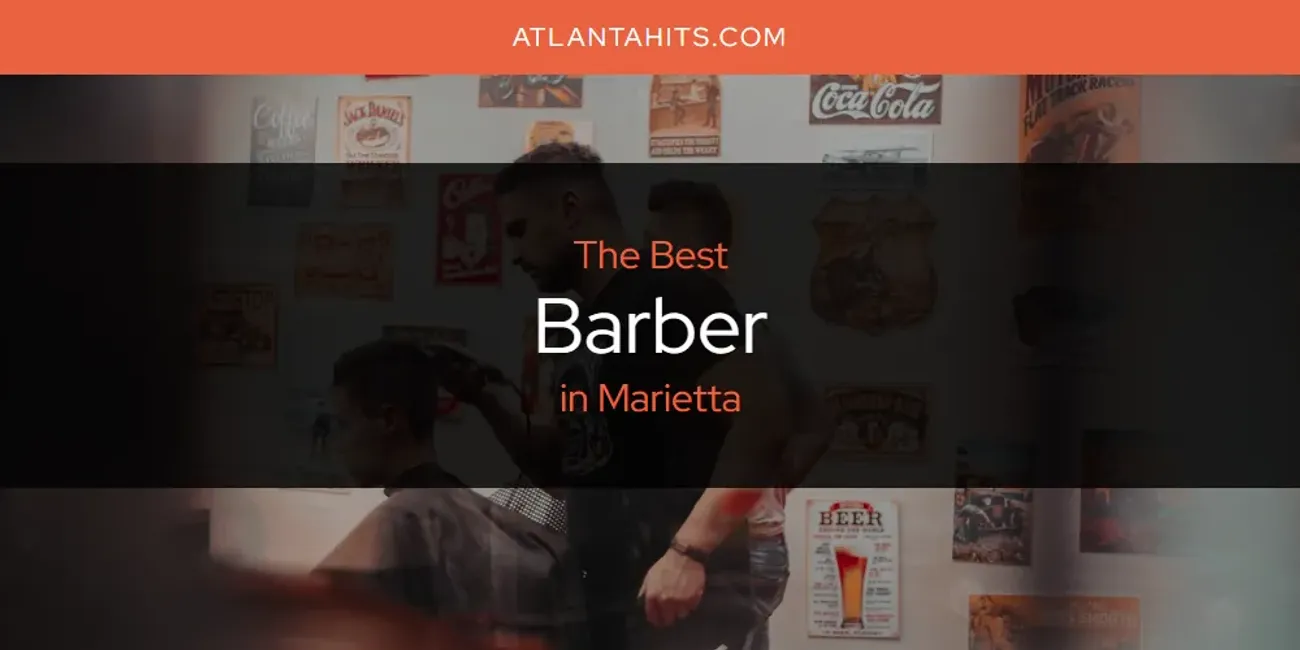 Marietta's Best Barber [Updated 2025]